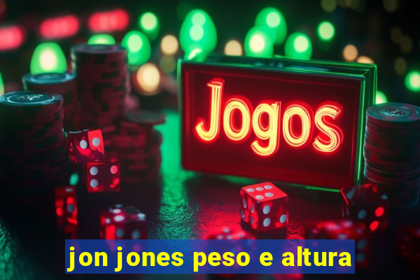 jon jones peso e altura